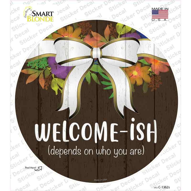 Welcomeish Novelty Circle Sticker Decal