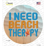 I Need Beach Therapy Novelty Circle Sticker Decal