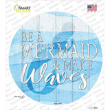 Be A Mermaid Novelty Circle Sticker Decal