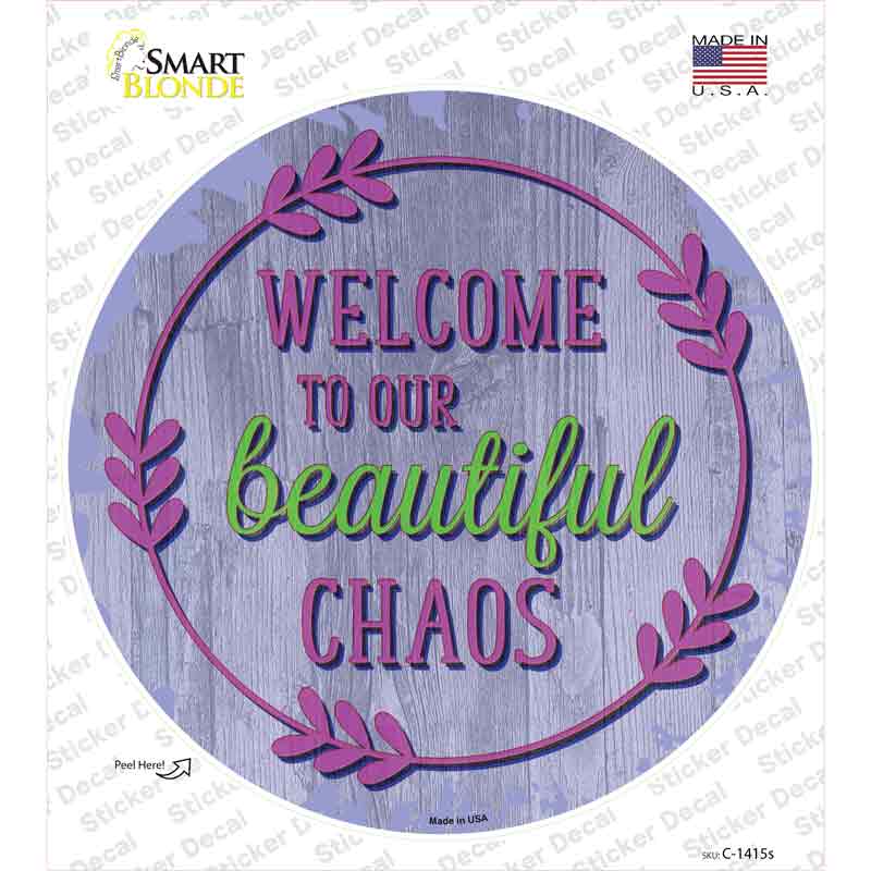 Welcome Beautiful Chaos Novelty Circle Sticker Decal