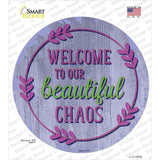 Welcome Beautiful Chaos Novelty Circle Sticker Decal