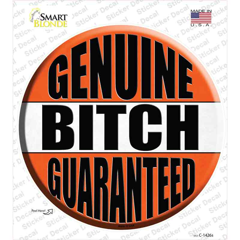 Genuine Bitch Guaranteed Novelty Circle Sticker Decal