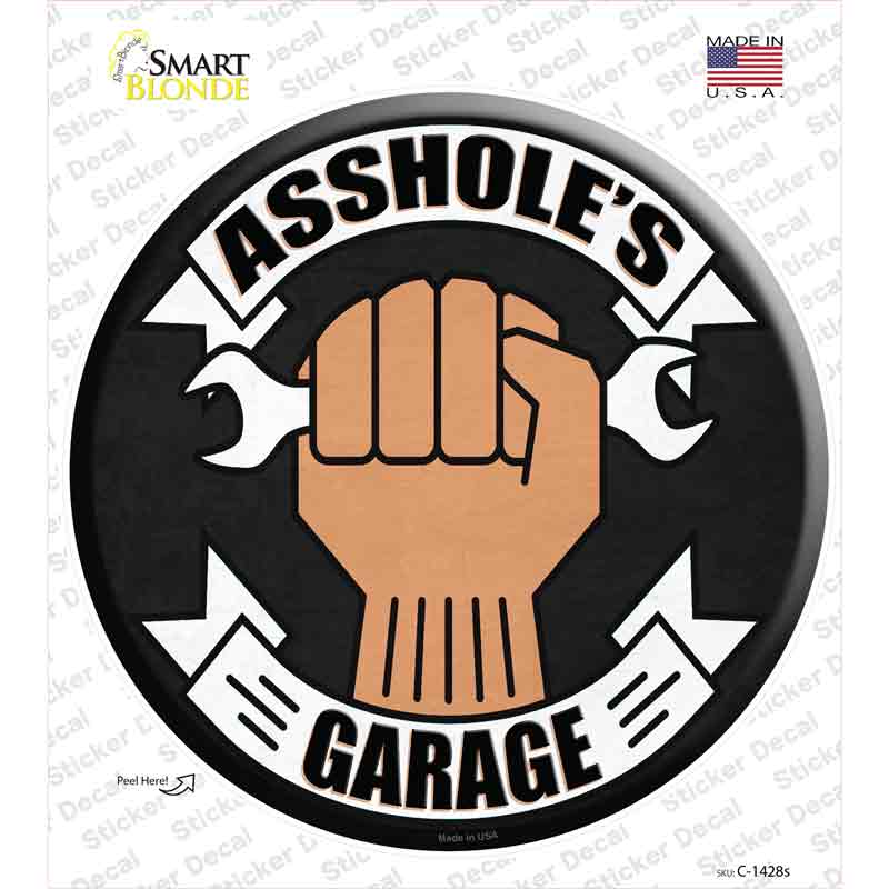 Assholes Garage Wrench Novelty Circle Sticker Decal