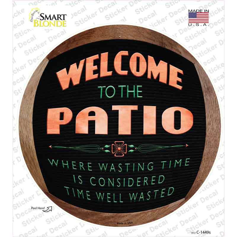 Welcome To The Patio Novelty Circle Sticker Decal