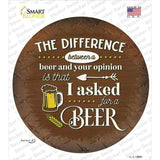 I Asked For A Beer Novelty Circle Sticker Decal