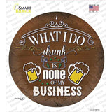 None Of My Business Novelty Circle Sticker Decal