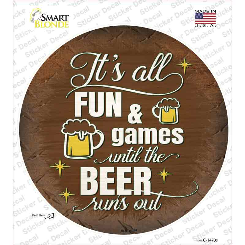 Beer Runs Out Novelty Circle Sticker Decal