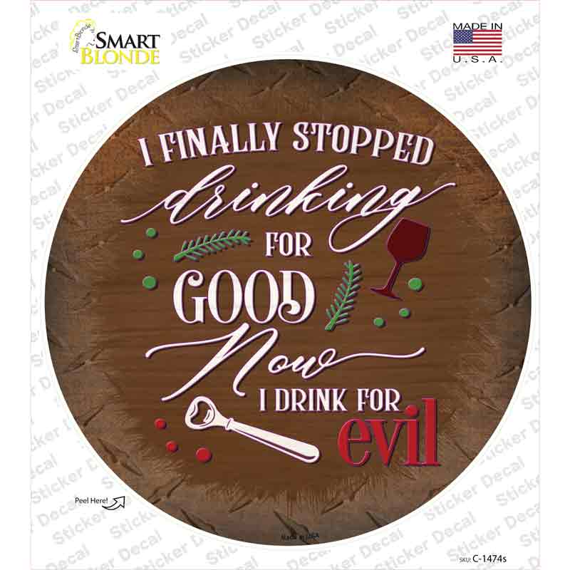 Drink For Evil Novelty Circle Sticker Decal