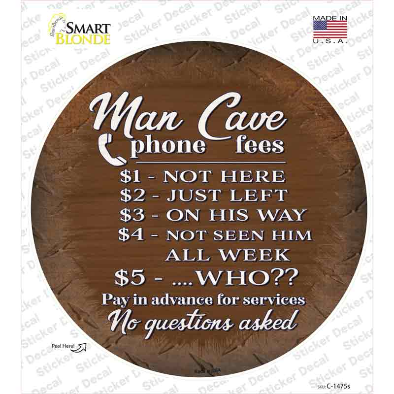 Man Cave Phone Fees Novelty Circle Sticker Decal