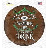 I Can Fix a drink Novelty Circle Sticker Decal