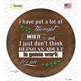 Being An Adult Isnt Gonna Work Novelty Circle Sticker Decal