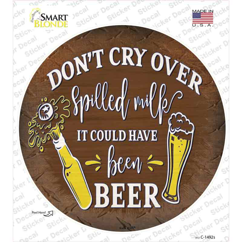 It Could Have Been Beer Novelty Circle Sticker Decal