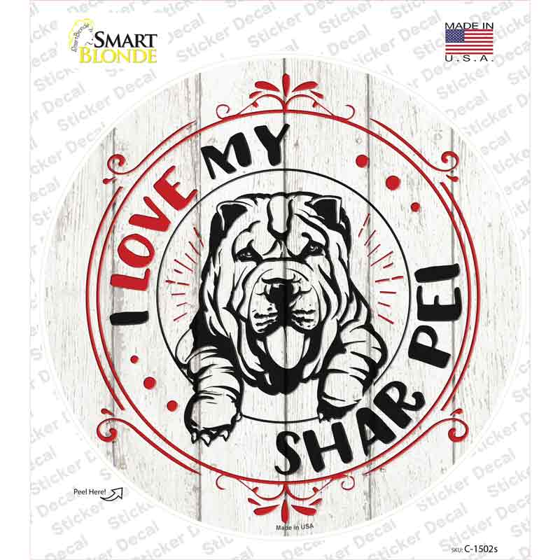 I Love My Shar Pei Novelty Circle Sticker Decal