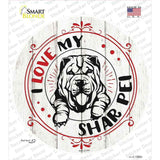 I Love My Shar Pei Novelty Circle Sticker Decal