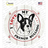 I Love My French Bulldog Novelty Circle Sticker Decal