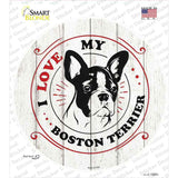 I Love My Boston Terrier Novelty Circle Sticker Decal
