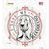 I Love My Bloodhound Novelty Circle Sticker Decal