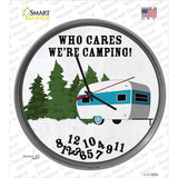 Who Cares We Are Camping Novelty Circle Sticker Decal