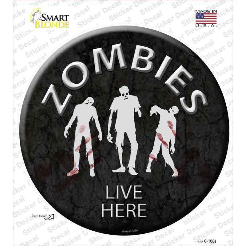 Zombies Live Here Novelty Circle Sticker Decal