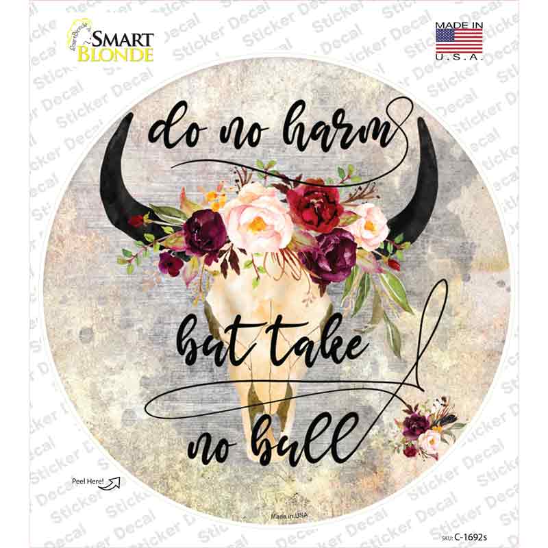 Do No Harm Take No Bull Watercolor Novelty Circle Sticker Decal