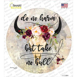 Do No Harm Take No Bull Watercolor Novelty Circle Sticker Decal