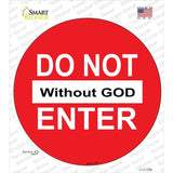 Do Not Enter without God Novelty Circle Sticker Decal