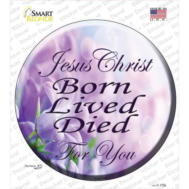 Born Lived Died Novelty Circle Sticker Decal