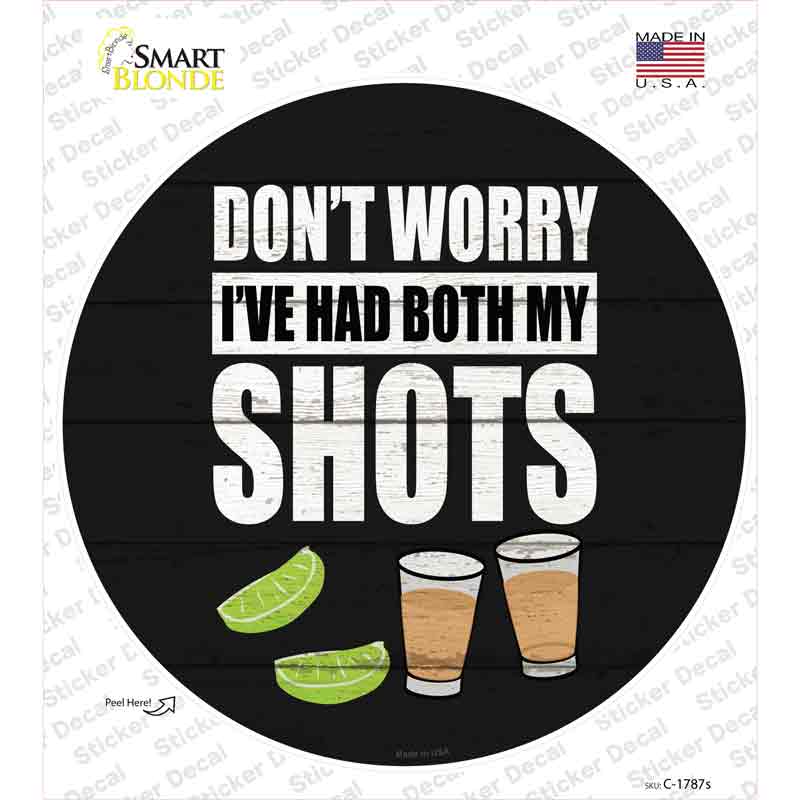Ive Had Both My Shots Novelty Circle Sticker Decal