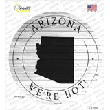 Arizona Were Hot Novelty Circle Sticker Decal