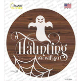 Haunting We Will Go Ghost Novelty Circle Sticker Decal