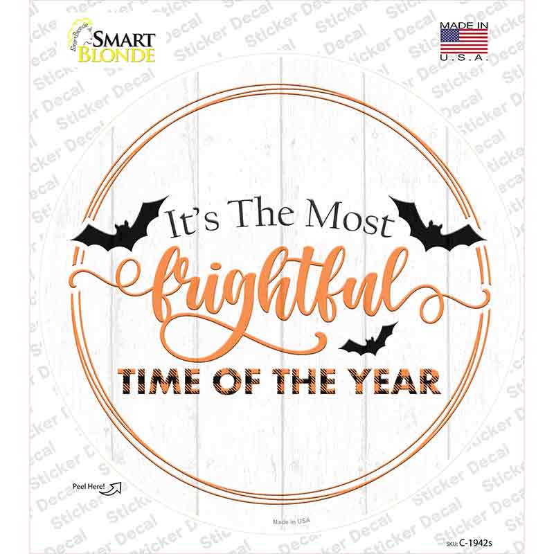 Most Frightful Time Of Year Novelty Circle Sticker Decal