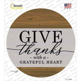 Give Thanks With A Grateful Heart Novelty Circle Sticker Decal