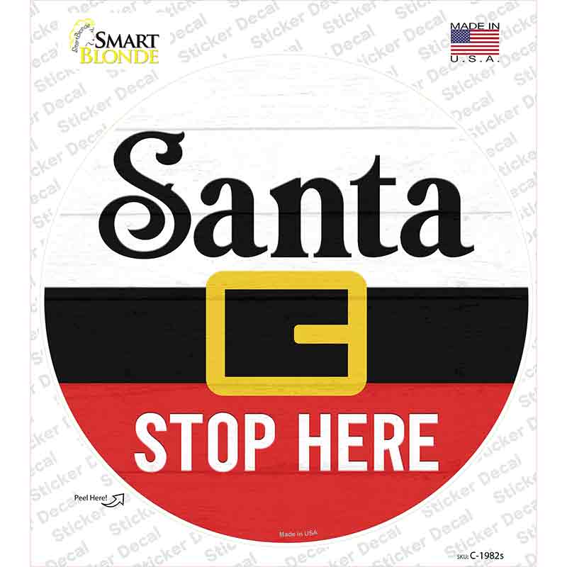 Santa Stop Here Novelty Circle Sticker Decal