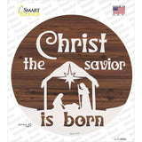 Christ The Savior is Born Novelty Circle Sticker Decal