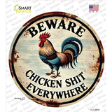Beware Chicken Shit Novelty Circle Sticker Decal C-2073s