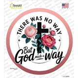 God Made A Way Novelty Circle Sticker Decal C-2075s