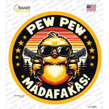 Pew Pew Madafakas Novelty Circle Sticker Decal C-2081s