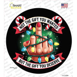 Not The Gift You Wanted Novelty Circle Sticker Decal C-2102s