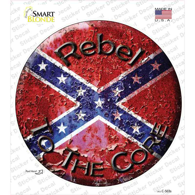 Rebel To The Core Novelty Circle Sticker Decal