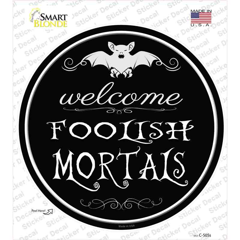 Welcome Mortals Novelty Circle Sticker Decal