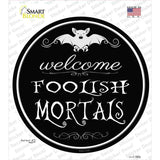 Welcome Mortals Novelty Circle Sticker Decal