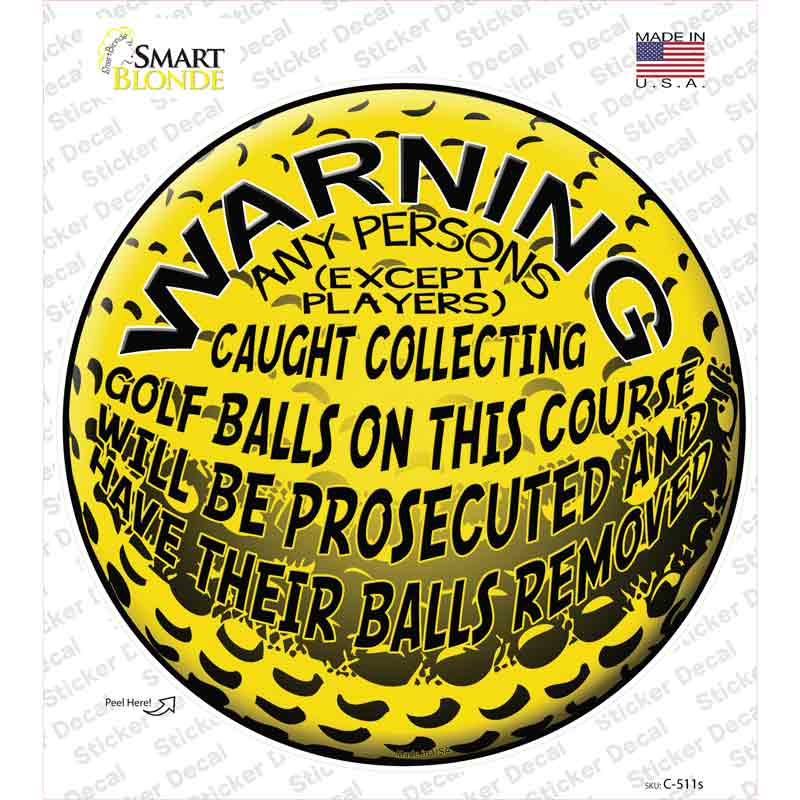 Warning Caught Collecting Golf Balls Novelty Circle Sticker Decal