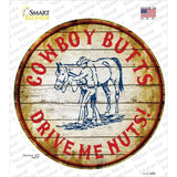 Cowboy Butts Drive Me Nuts Novelty Circle Sticker Decal
