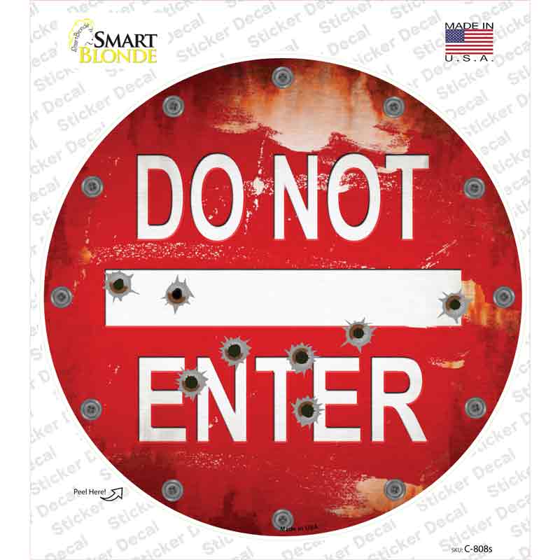 Do Not Enter Rusty with Bullet Holes Novelty Circle Sticker Decal