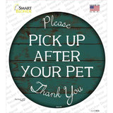 Pick Up After Your Pet Novelty Circle Sticker Decal