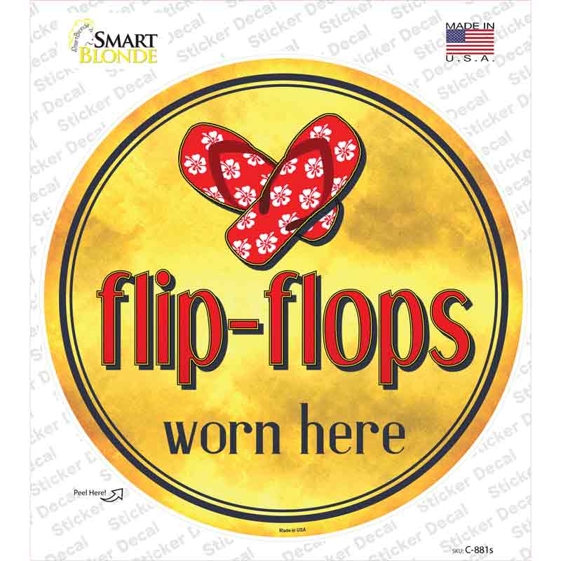 Flip Flops Worn Here Novelty Circle Sticker Decal