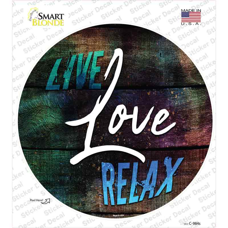 Live Love Relax Novelty Circle Sticker Decal