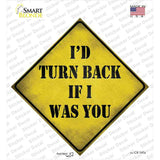 Id Turn Back If I Were You Novelty Diamond Sticker Decal