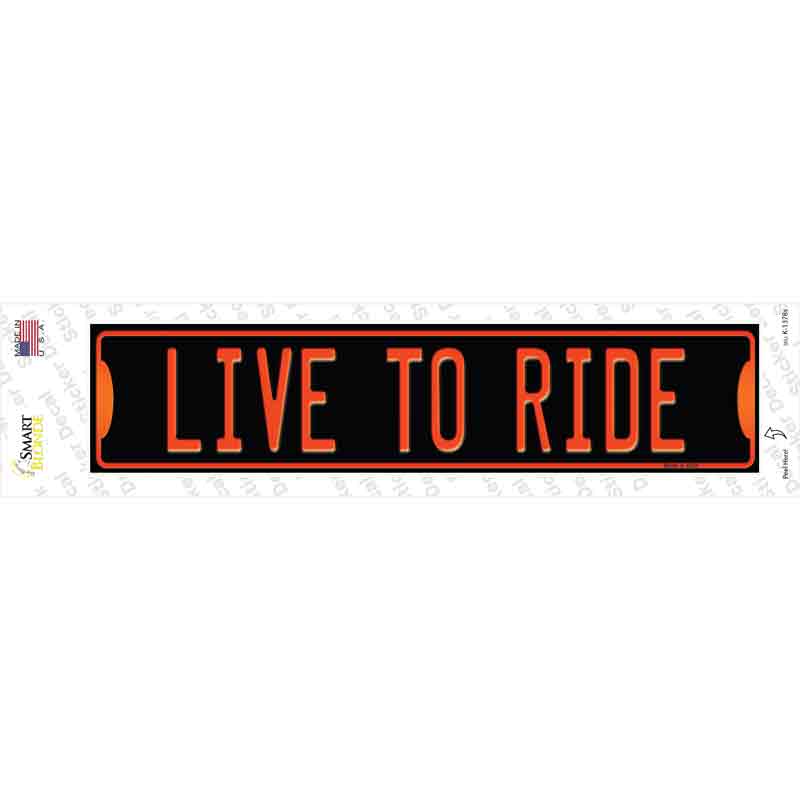 Live To Ride Novelty Narrow Sticker Decal
