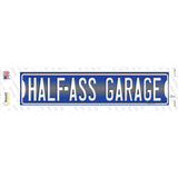 Half Ass Garage Novelty Narrow Sticker Decal